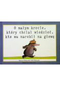O małym krecie, który chciał wiedzieć, kto mu narobił na głowę