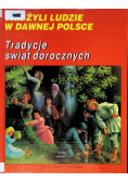Tak żyli ludzie: Tradycje świąt dorocznych