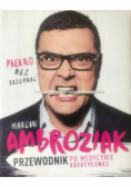 Piękno bez tajemnic Przewodnik po medycynie estetycznej