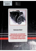 Determinanty samodzielności osób niepełnosprawnych ruchowo w latach 1945-2001 w Polsce na przykładzie Dolnego Śląska
