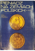 Pieniądz na ziemiach polskich X - XX w