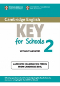 Cambridge English Key for Schools 2 Authentic examination papers without answers