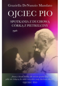 Ojciec Pio Spotkania z duchową córką z Pietrelcin
