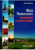 Wieś Nieboczowy nie zniknie z naszych serc