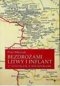 Bezdrożami Litwy i inflant