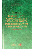 Dialog o dwu najważniejszych układach świata Ptolemeuszowym i Kopernikowym