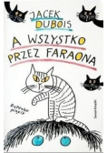 A wszystko przez Faraona