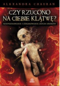 Czy rzucono na ciebie klątwę