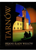 Tarnów piękne ślady wieków