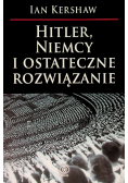 Hitler  Niemcy i ostateczne rozwiązanie