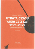 Utrata czasu. Wiersze z lat 1996-2022