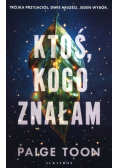 Ktoś, kogo znałam