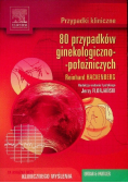 Przypadki kliniczne 80 przypadków ginekologiczno położniczych