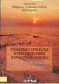 Pedagogika społeczna wobec problemów współczesnej rodziny