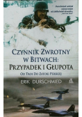 Czynnik zwrotny w bitwach Przypadek i głupota od Troi do Zatoki Perskiej