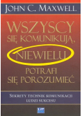 Wszyscy się komunikują niewielu potrafi się porozumieć