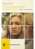 Przestępczość dziewcząt Rodzaje i uwarunkowania