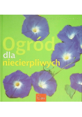 Ogród dla niecierpliwych
