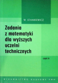 Zadania z matematyki dla wyższych uczelni technicznych Część A