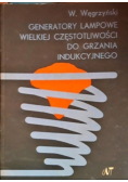 Generatory lampowe wielkiej częstotliwości do grzania indukcyjnego