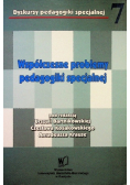 Współczesne problemy pedagogiki specjalnej