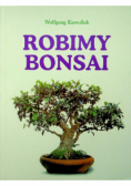 Robimy bonsai