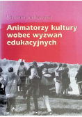 Animatorzy kultury wobec wyzwań edukacyjnych