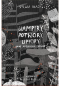 Wampiry upiory potwory i inne nieziemskie stwory