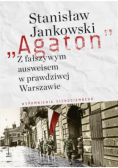 ,,Agaton'' Z fałszywym ausweisem w prawdziwej Warszawie