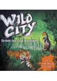 Wild City - Street-Art zum Ausmalen