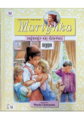 Martynka zajmuje się dziećmi