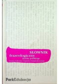 Słownik frazeologiczny języka polskiego