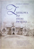 Z Dzikowa do Ziemi Świętej