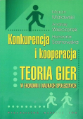 Konkurencja i kooperacja teoria gier w ekonomii i naukach społecznych