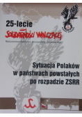25 - lecie Solidarności Walczącej. Sytuacja Polaków w państwach powstałych po rozpadzie ZSRR.