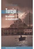 Turcja Od sułtanatu do współczesności