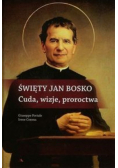 Święty Jan Bosko Cuda wizje proroctwa