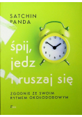 Śpij jedz i ruszaj się zgodnie ze swoim rytmem okołodobowym