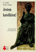 Jestem katolikiem!