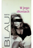W jego dłoniach
