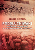 Podsłuchiwani niemieccy generałowie w brytyjskiej niewoli 1942 - 1945