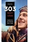 303 wzloty i upadki