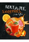 Koktajle smoothies i nie tylko