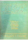Pismo Święte Starego i Nowego Testamentu  Tom VI - 1 - 3 Księgi Tobiasza Judyty Estery