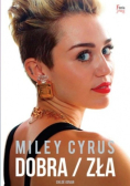 Miley Cyrus Dobra / zła