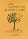 Czas rozpocząć sąd od domu Bożego