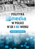 Polityka a media w Polsce w XX i XXI w.