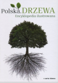 Polska Drzewa Encyklopedia ilustrowana