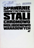 Spawanie żarowytrzymałych stali chromowo molibdenowo wanadowych