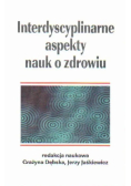 Interdyscyplinarne aspekty nauk o zdrowiu
